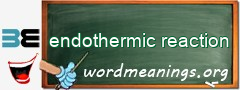 WordMeaning blackboard for endothermic reaction